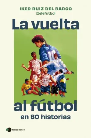 Angebot LA VUELTA AL FÚTBOL EN 80 HISTORIAS. RUIZ DEL BARCO, IKER. Libro en papel. 9788410293212 Muntanya de Llibres
