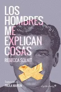 LOS HOMBRES ME EXPLICAN COSAS. REBECCA SOLNIT. Libro en papel. 9788494548147 Muntanya de Llibres Neue Ware