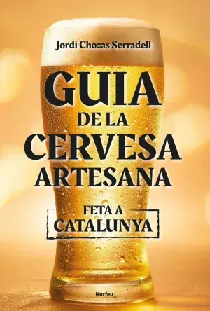 GUIA DE LA CERVESA ARTESANA FETA A CATALUNYA. CHOZAS SERRADELL, JORDI. Libro en papel. 9788418096860 Muntanya de Llibres Günstig