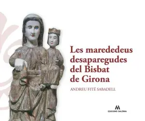 Exklusiv LES MAREDEDEUS DESAPAREGUDES DEL BISBAT DE GIRONA. FITÉ SABADELL, ANDREU. Libro en papel. 9788412899993 Muntanya de Llibres
