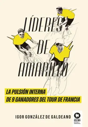 LÍDERES DE AMARILLO. LA PULSIÓN INTERNA DE 9 GANADORES DEL TOUR DE FRANCIA. GONZÁLEZ DE GALDEANO, IGOR. Libro en papel. 9788410209299 Muntanya de Llibres Heißes Angebot