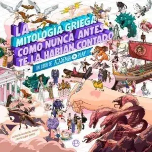 LA MITOLOGÍA GRIEGA COMO NUNCA ANTES TE LA HABÍAN CONTADO. PLAY, ACADEMIA. Libro en papel. 9788413848150 Muntanya de Llibres Preiswert