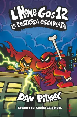 L'HOME GOS 12. LA PESTASSA ESCARLATA. DAV PILKEY. Libro en papel. 9788466157926 Muntanya de Llibres Top-Seller