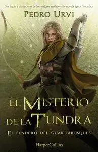 Neu EL MISTERIO DE LA TUNDRA: (EL SENDERO DEL GUARDABOSQUES, LIBRO 3). URVI, PEDRO. Libro en papel. 9788418774638 Muntanya de Llibres