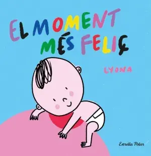 EL MOMENT MÉS FELIÇ. LLIBRE DE TELA. LYONA. Libro en papel. 9788413892375 Muntanya de Llibres Im Trend