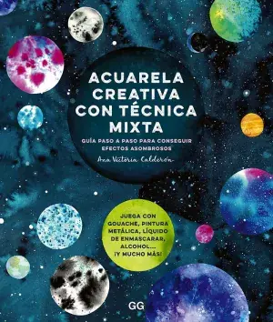 Jetzt Zugreifen ACUARELA CREATIVA CON TÉCNICA MIXTA. GUIA PASO A PASO PARA CONSEGUIR EFECTOS ASOMBROSOS. ANA VICTORIA CALDERÓN. Libro en papel. 9788425233364 Muntanya de Llibres