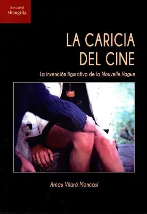 Jetzt Kaufen LA CARICIA DEL CINE. ARNAU VILARÓ MONCASÍ. Libro en papel. 9788494700378 Muntanya de Llibres