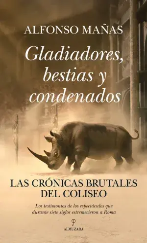 Top-Angebot GLADIADORES, BESTIAS Y CONDENADOS. LAS CRÓNICAS BRUTALES DEL COLISEO. ALFONSO MAÑAS. Libro en papel. 9788410524019 Muntanya de Llibres