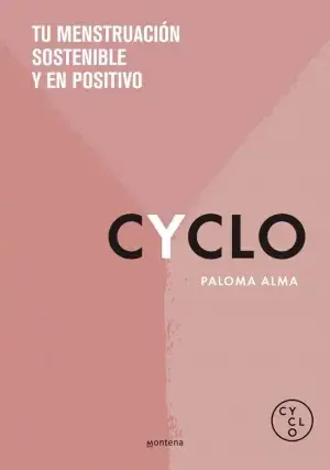 CYCLO. TU MENSTRUACIÓN SOSTENIBLE Y EN POSITIVO. PALOMA ALMA (CYCLO). Libro en papel. 9788418038617 Muntanya de Llibres Sale
