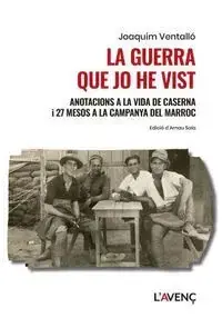 LA GUERRA QUE JO HE VIST. ANOTACIONS A LA VIDA DE CASERNA I 27 MESOS A LA CAMPANYA DEL MARROC. JOAQUIM VENTALLÓ. Libro en papel. 9788418680533 Muntanya de Llibres Rabatt
