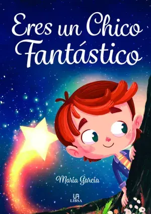 ERES UN CHICO FANTÁSTICO. GARCÍA, MARIA. Libro en papel. 9788466243896 Muntanya de Llibres Kostenloser Rückversand