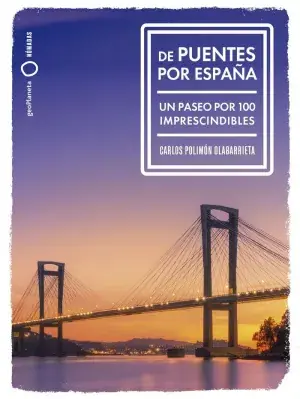 DE PUENTES POR ESPAÑA. UN PASEO POR 100 IMPRESCINDIBLES. POLIMÓN, CARLOS. Libro en papel. 9788408291992 Muntanya de Llibres Preis Gesenkt