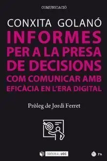 INFORMES PER A LA PRESA DE DECISIONS. COM COMUNICAR AMB EFICÀCIA EN L'ERA DIGITAL. CONXITA GOLANÓ. Libro en papel. 9788491804277 Muntanya de Llibres Großhandel