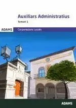 Sofort Bestellen TEMARI 1 AUXILIARS ADMINISTRATIUS CORPORACIONS LOCALS DE CATALUNYA. ADAMS. Libro en papel. 9788410770874 Muntanya de Llibres