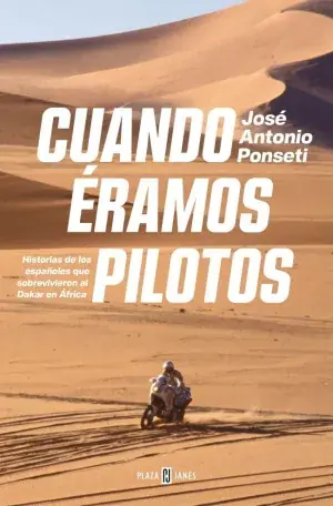 Letzte Chance CUANDO ÉRAMOS PILOTOS. HISTORIAS DE LOS ESPAÑOLES QUE SOBREVIVIERON AL DAKAR EN ÁFRICA. PONSETI, JOSÉ ANTONIO. Libro en papel. 9788401035371 Muntanya de Llibres