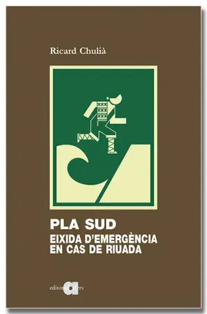 Direkt Vom Hersteller PLA SUD. EIXIDA D'EMERGÈNCIA EN CAS DE RIUADA. RICARD CHULIÀ PERIS. Libro en papel. 9788418618994 Muntanya de Llibres