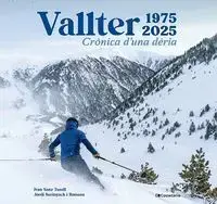 Preiswert VALLTER 1975-2025. CR.NICA D'UNA DERIA. IVAN SANZ TUSELL; JORDI SURINYACH I ROMANS. Libro en papel. 9788413564517 Muntanya de Llibres