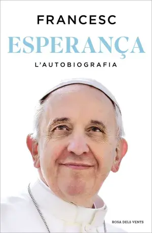 Rabatt ESPERANÇA. L'AUTOBIOGRAFIA. MEMÒRIES DEL PAPA FRANCESC. PAPA FRANCESC. Libro en papel. 9788410256699 Muntanya de Llibres
