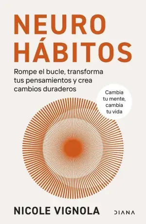 NEUROHÁBITOS. ROMPE EL BUCLE, TRANSFORMA TUS PENSAMIENTOS Y CREA CAMBIOS DURADE. NICOLE VIGNOLA. Libro en papel. 9788411192132 Muntanya de Llibres Billig
