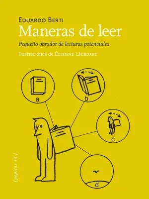 MANERAS DE LEER. PEQUEÑO OBRADOR DE LECTURAS POTENCIALES. EDUARDO BERTI. Libro en papel. 9788410476127 Muntanya de Llibres Limited Edition