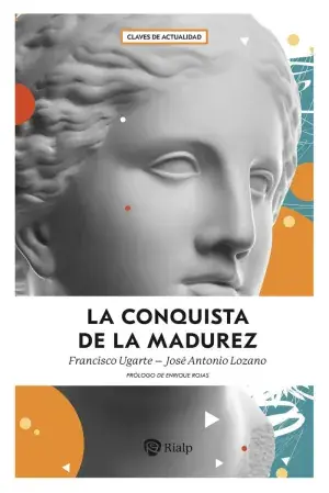 Gleich Bestellen LA CONQUISTA DE LA MADUREZ. UGARTE CORCUERA, FRANCISCO ; LOZANO DÍEZ, JOSÉ ANTONIO. Libro en papel. 9788432168000 Muntanya de Llibres