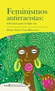 Neue Kollektion FEMINISMOS ANTIRRACISTAS. RELECTURAS PARA EL SIGLO XXI. MARIA TERESA VERA-ROJAS. Libro en papel. 9788418826993 Muntanya de Llibres