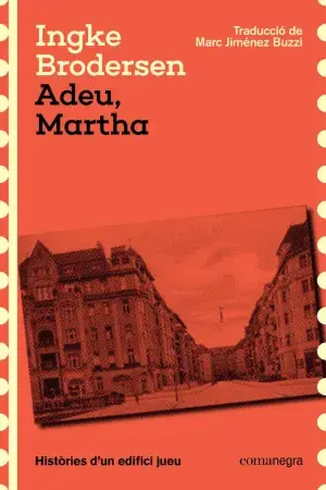Sofort Bestellen ADEU, MARTHA. HISTORIES D'UN EDIFICI JUEU. INGKE BRODERSEN. Libro en papel. 9788410161412 Muntanya de Llibres