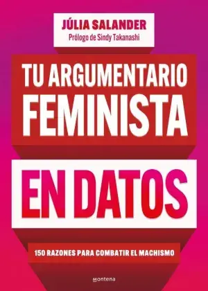 TU ARGUMENTARIO FEMINISTA EN DATOS. 150 RAZONES PARA COMBATIR EL MACHISMO. SALANDER, JÚLIA. Libro en papel. 9788419848581 Muntanya de Llibres Nur Heute