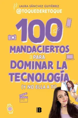 Super-Preis 100 MANDACIERTOS PARA DOMINAR LA TECNOLOGÍA. LAURA SANCHEZ GUTIERREZ. Libro en papel. 9788466679626 Muntanya de Llibres