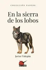EN LA SIERRA DE LOS LOBOS. JAVIER TALEGON. Libro en papel. 9788419624925 Muntanya de Llibres Knallerangebot