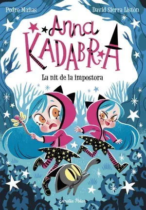 ANNA KADABRA 15. LA NIT DE LA IMPOSTORA. PEDRO MAÑAS; DAVID SIERRA LISTÓN. Libro en papel. 9788418444975 Muntanya de Llibres Neue Kollektion