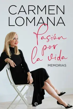 PASIÓN POR LA VIDA. MEMORIAS. CARMEN LOMANA. Libro en papel. 9788413849683 Muntanya de Llibres Neue Kollektion