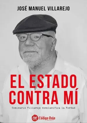 EL ESTADO CONTRA MÍ. COMISARIO VILLAREJO DESCLASIFICA LA VERDAD. JOSE MANUEL VILLAREJO PÉREZ. Libro en papel. 9788409663644 Muntanya de Llibres Top-Preis