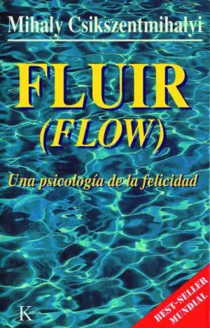 Weltweiter Versand FLUIR. UNA PSICOLOGÍA DE LA FELICIDAD. MIHALY CSIKSZENTMIHALYI. Libro en papel. 9788472453722 Muntanya de Llibres