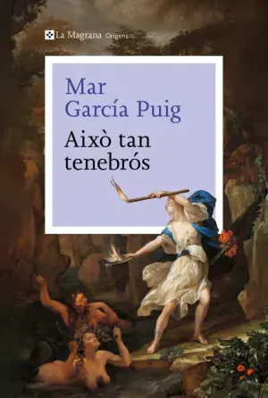 AIXÒ TAN TENEBRÓS. MAR GARCÍA PUIG. Libro en papel. 9788410009226 Muntanya de Llibres Ab Werk