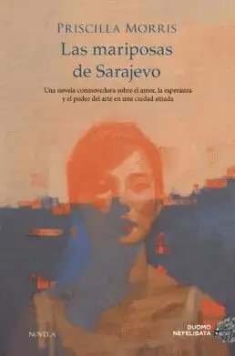 Solange Der Vorrat Reicht LAS MARIPOSAS DE SARAJEVO. PRISCILLA MORRIS. Libro en papel. 9788419834171 Muntanya de Llibres