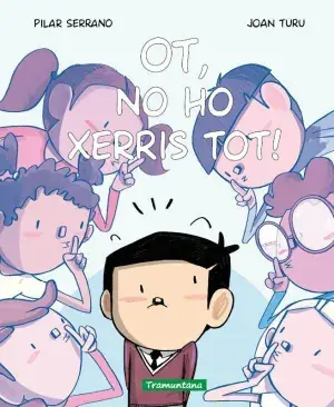 OT, NO HO XERRIS TOT!. PILAR SERRANO BURGOS; JOAN TURU. Libro en papel. 9788419829535 Muntanya de Llibres Solange Der Vorrat Reicht