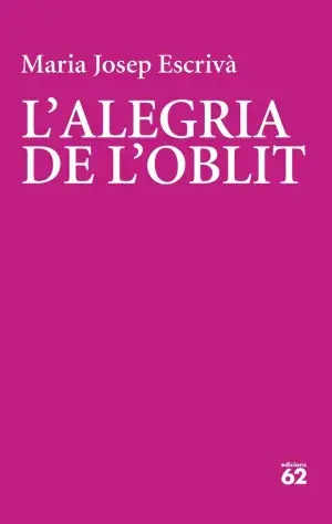 L'ALEGRIA DE L'OBLIT. MARIA JOSEP ESCRIVA VIDAL. Libro en papel. 9788429782356 Muntanya de Llibres Heute Kaufen