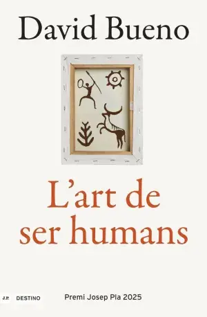 L'ART DE SER HUMANS. PREMI JOSEP PLA 2025. DAVID BUENO TORRENS. Libro en papel. 9788419734167 Muntanya de Llibres Sofort Bestellen