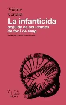 Exklusiv LA INFANTICIDA. SEGUIDA DE NOU CONTES DE FOC I DE SANG. VÍCTOR CATALÀ. Libro en papel. 9788473293204 Muntanya de Llibres