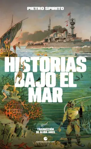Großhandel HISTORIAS BAJO EL MAR. PIETRO SPIRITO. Libro en papel. 9788412901221 Muntanya de Llibres