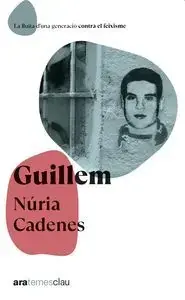 GUILLEM - ARA TEMES CLAU. NÚRIA CADENES ALABÈRNIA. Libro en papel. 9788411730914 Muntanya de Llibres Markenprodukt