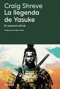 Markenware LA LLEGENDA DE YASUKE. EL SAMURAI AFRICA. CRAIG SHREVE. Libro en papel. 9788410180215 Muntanya de Llibres