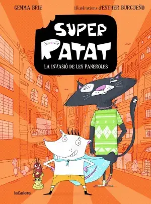 Limited Edition SUPER RATAT 1. LA INVASIÓ DE LES PANEROLES. BRIE, GEMMA. Libro en papel. 9788424672805 Muntanya de Llibres