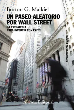 Kostenfreie Lieferung UN PASEO ALEATORIO POR WALL STREET. LA ESTRATEGIA PARA INVERTIR CON ÉXITO (DECIMOTERCERA EDICIÓN). MALKIEL, BURTON G.. Libro en papel. 9788411487665 Muntanya de Llibres