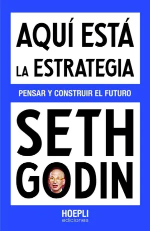 AQUÍ ESTÁ LA ESTRATEGIA. PENSAR Y CONSTRUIR EL FUTURO. GODIN, SETH. Libro en papel. 9791254990537 Muntanya de Llibres Markenprodukt