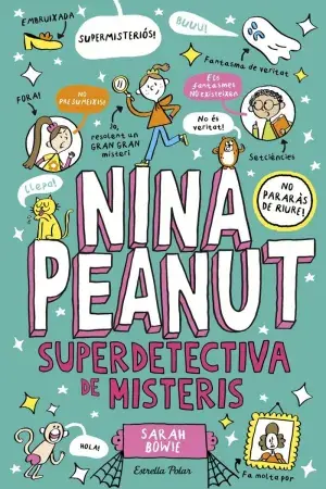 NINA PEANUT 2. NINA PEANUT SUPERDETECTIVA DE MISTERIS. SARAH BOWIE. Libro en papel. 9791387519193 Muntanya de Llibres Geld-Zurück-Garantie