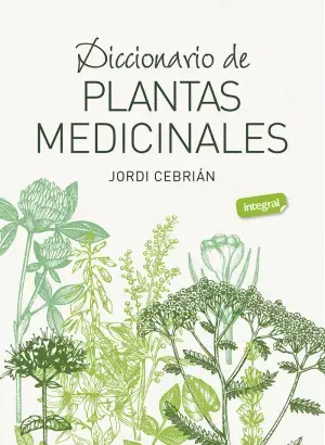 Sale DICCIONARIO DE PLANTAS MEDICINALES. JORDI CEBRIÁN. Libro en papel. 9788491182283 Muntanya de Llibres