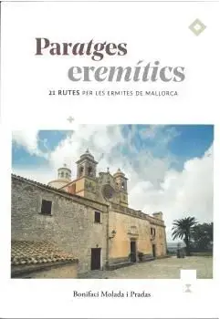 Top-Seller PARATGES EREMÍTICS. 21 RUTES PER LES ERMITES DE MALLORCA. BONIFACI MOLADA PRADAS. Libro en papel. 9788496199842 Muntanya de Llibres