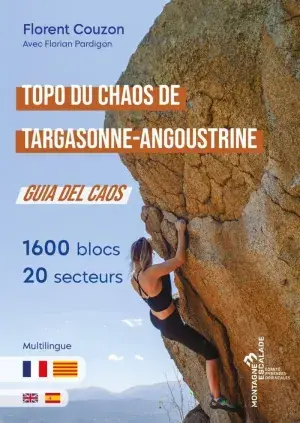 TOPO DU CHAOS DE TARGASONNE-ANGOUSTRINE. GUIA DEL CAOS. 1600 BLOCS, 20 SECTORS. FLORENT COUZON, FLORIAN PARDIGON. Libro en papel. 9782908330922 Muntanya de Llibres Finale Aktion